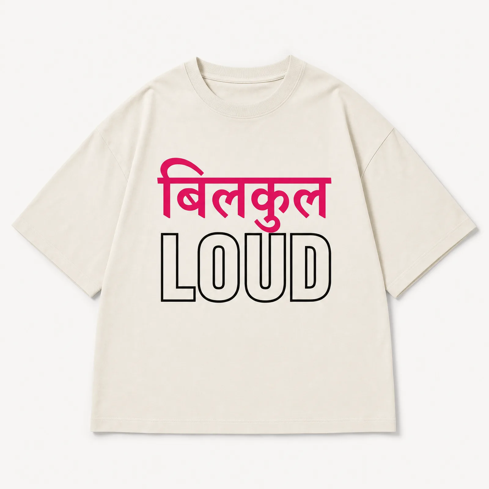 "Bilkul Loud" Hinglish Tee — Off-White